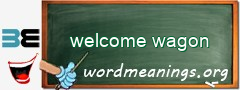 WordMeaning blackboard for welcome wagon